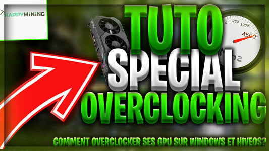 Tutoriel complet spécial overclocking Hiveos & Windows