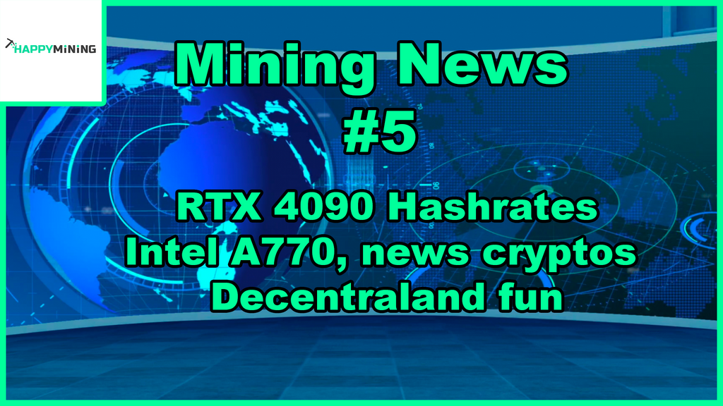 Mining News #5: RTX 4090 Hashrates, Intel Arc, Lolminer 1.60, news, Metaverse Decentraland! 