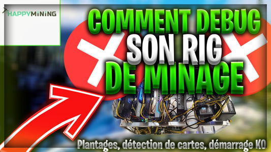 Comment débugger son rig de minage ?