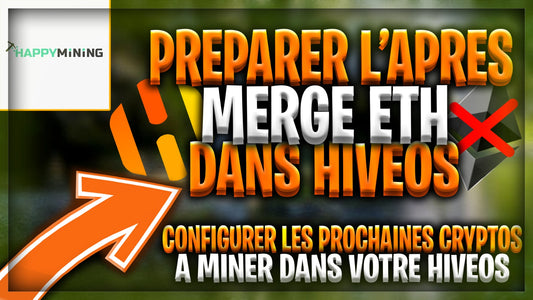 Préparer l'après Merge ETH dans HiveOS. Configurer les prochaines cryptos à miner dans HiveOS.